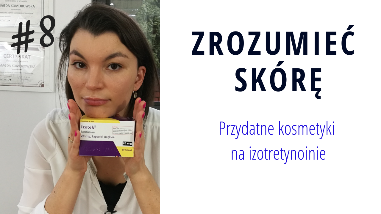 Przydatne kosmetyki na izotretynoinie